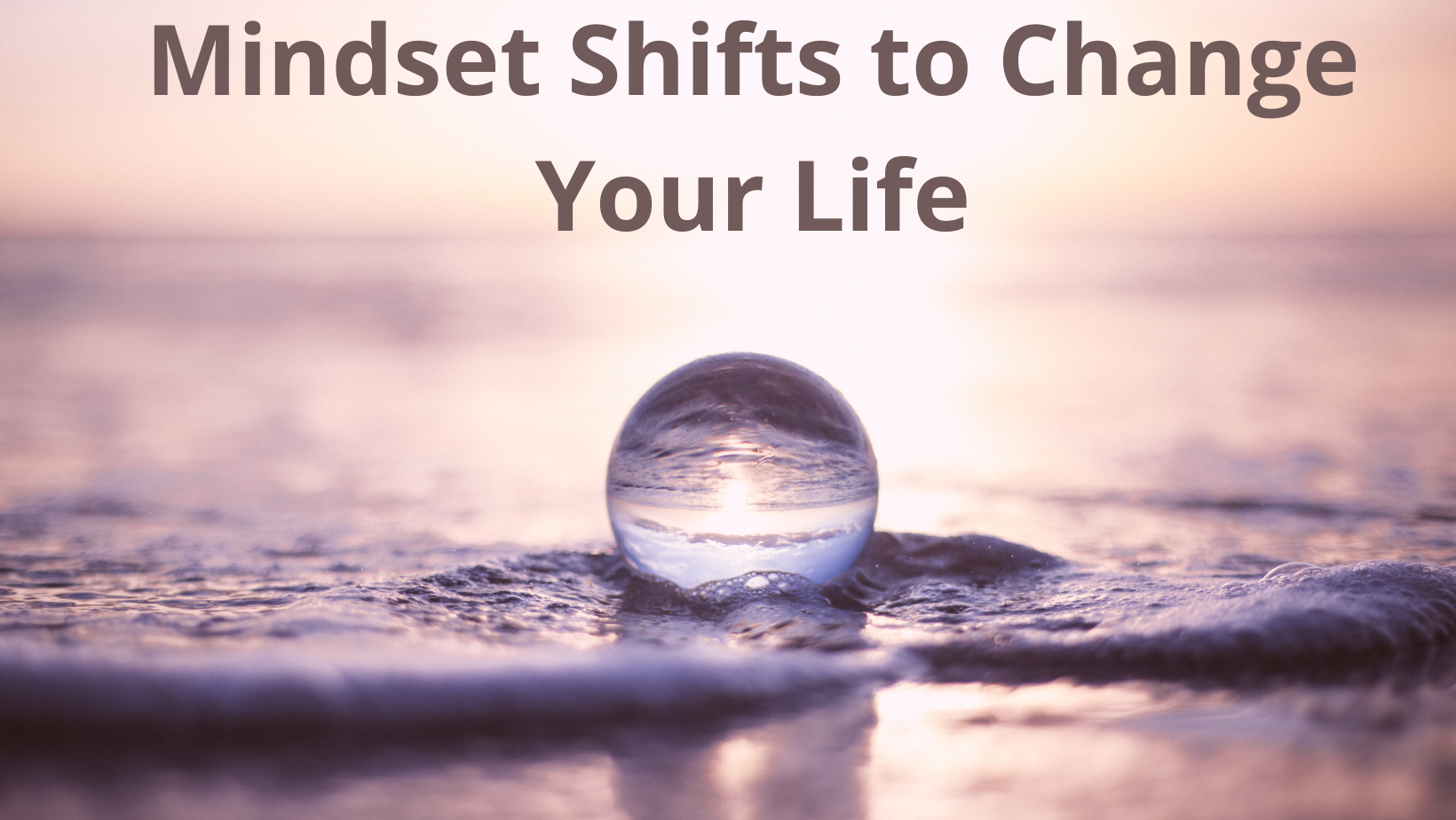 mindset shifts to change your life